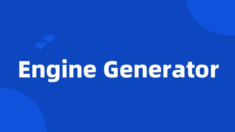 Engine Generator