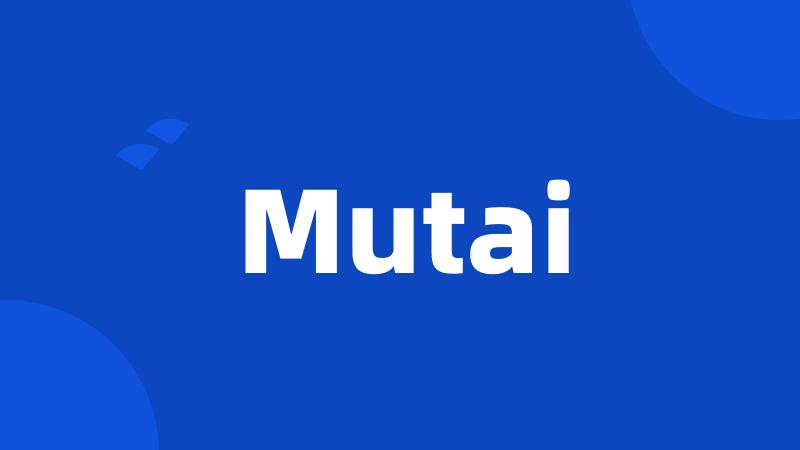 Mutai