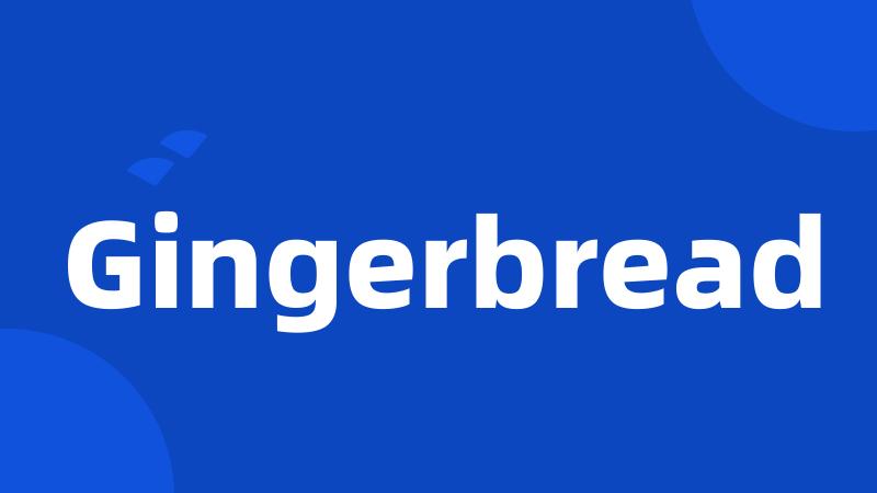 Gingerbread