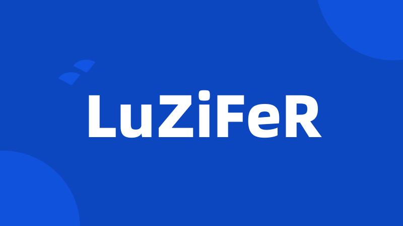 LuZiFeR