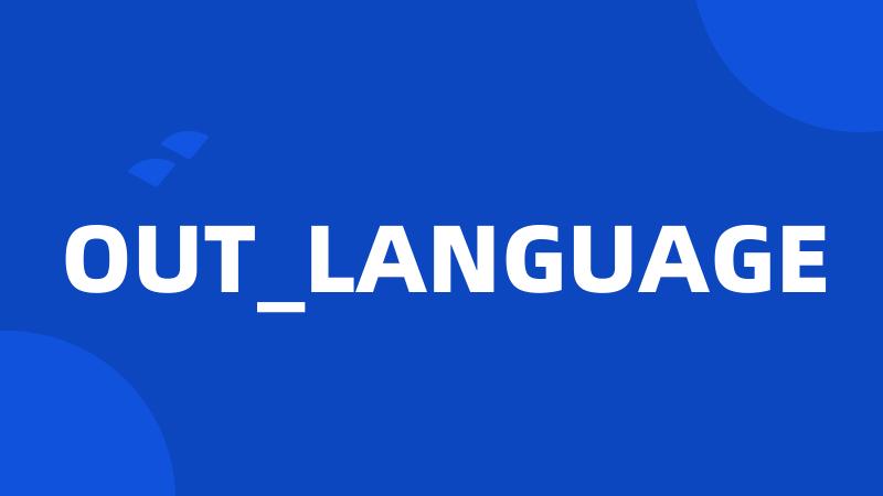 OUT_LANGUAGE