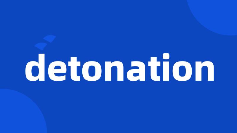 detonation