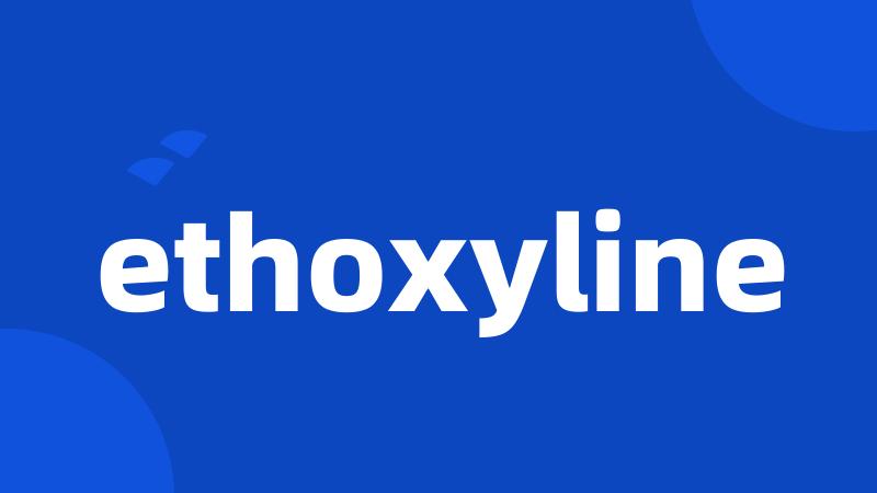 ethoxyline