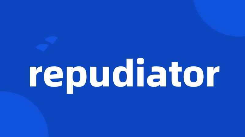 repudiator