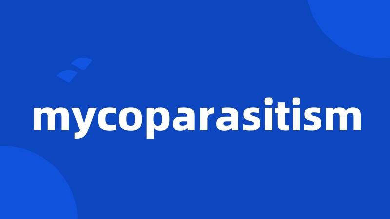 mycoparasitism