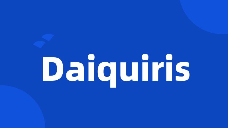 Daiquiris