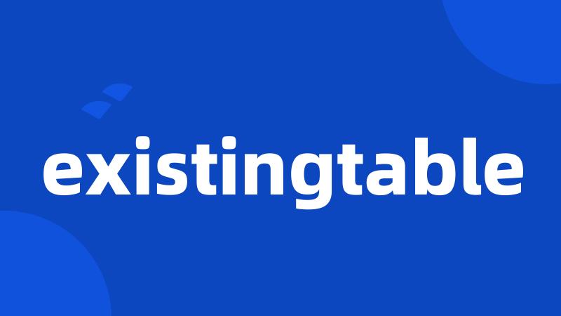 existingtable