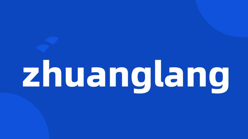 zhuanglang