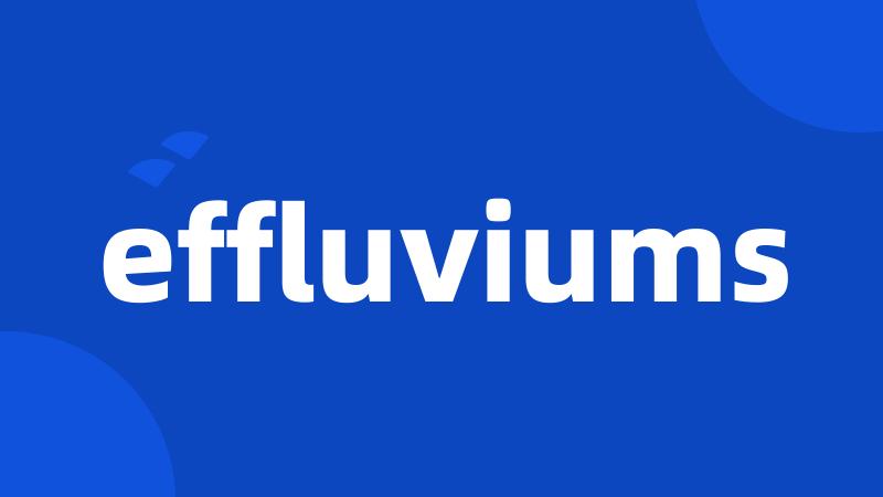 effluviums