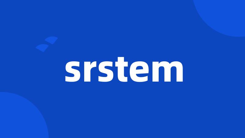 srstem