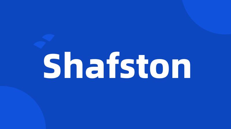 Shafston