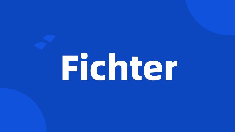 Fichter