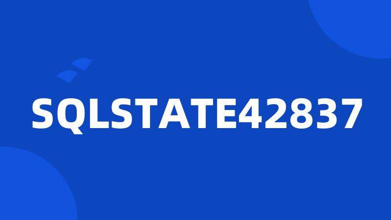 SQLSTATE42837