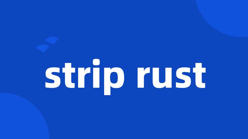 strip rust