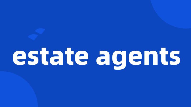 estate agents