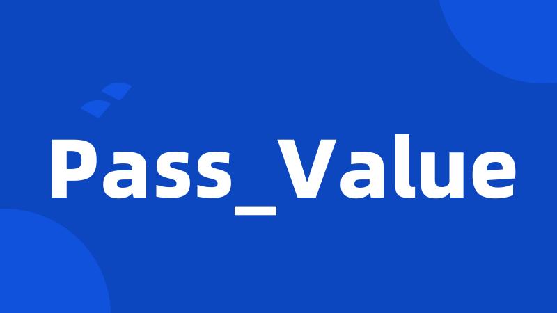 Pass_Value