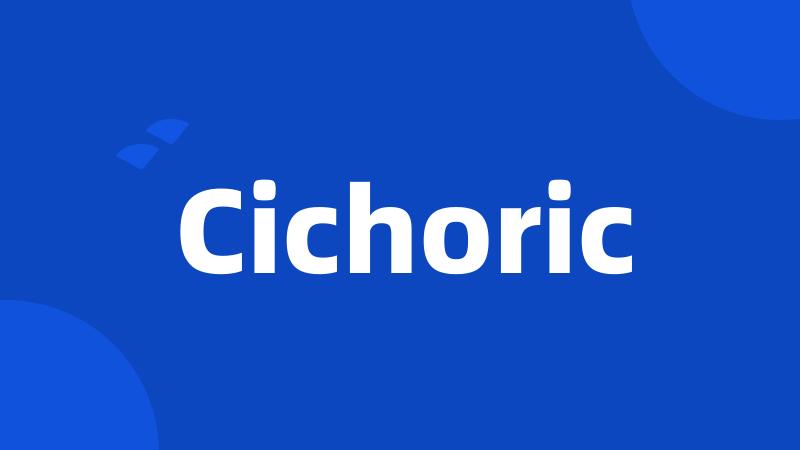 Cichoric