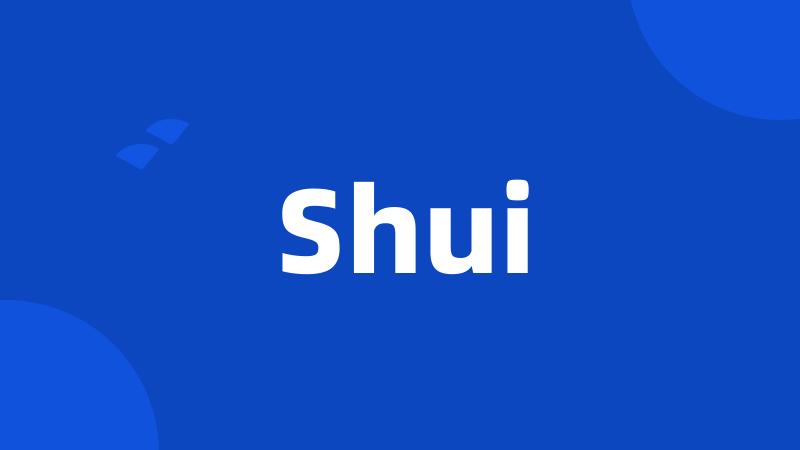 Shui