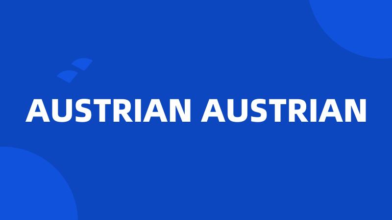 AUSTRIAN AUSTRIAN