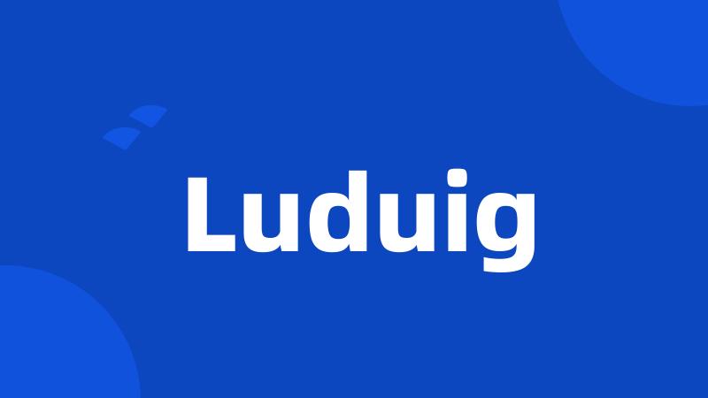 Luduig