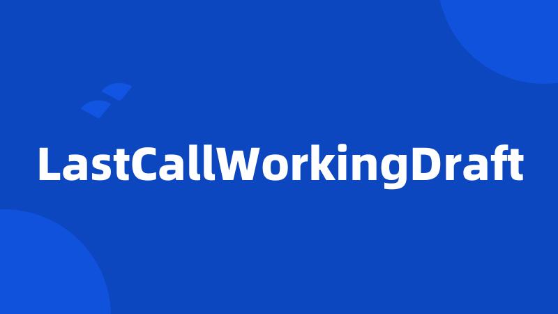 LastCallWorkingDraft