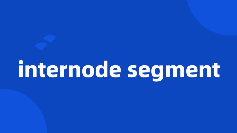 internode segment