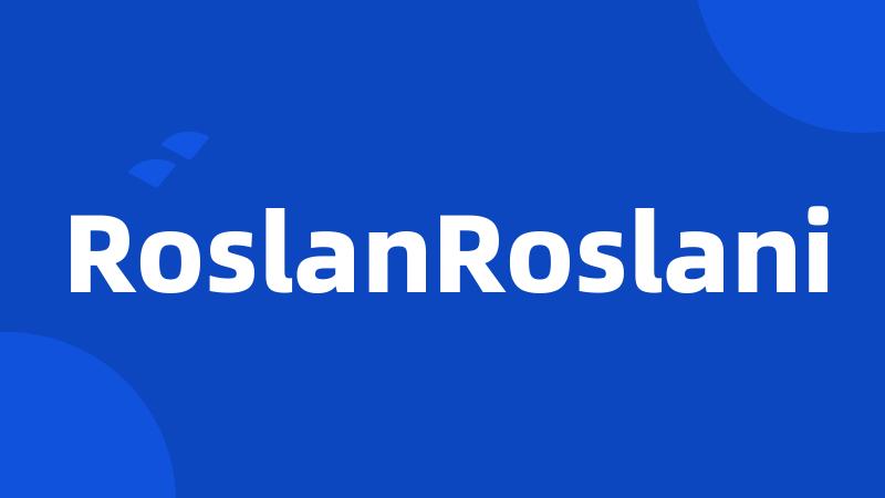 RoslanRoslani