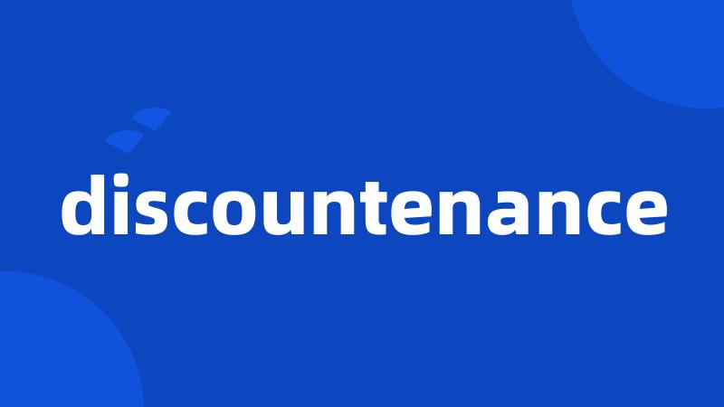 discountenance