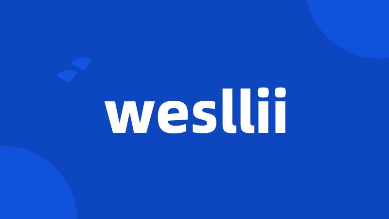 wesllii