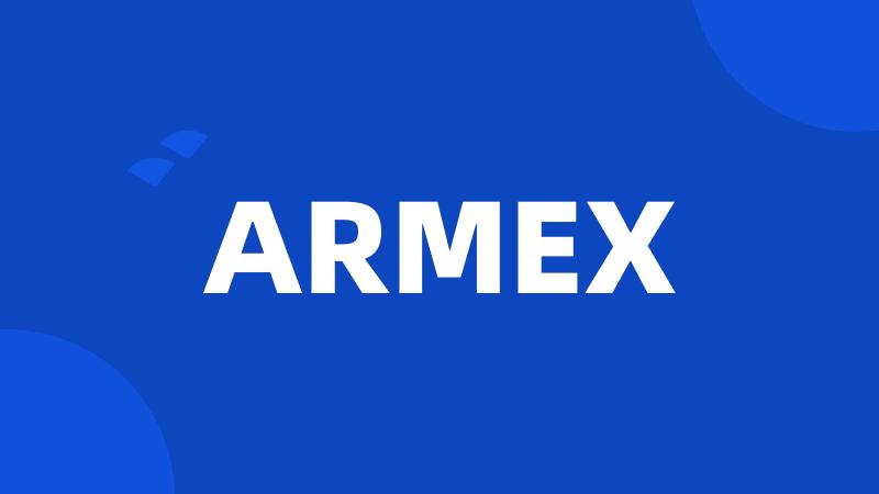 ARMEX