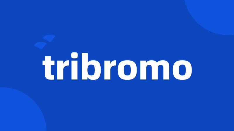 tribromo