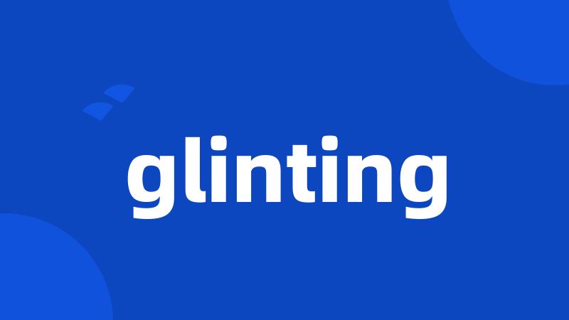 glinting