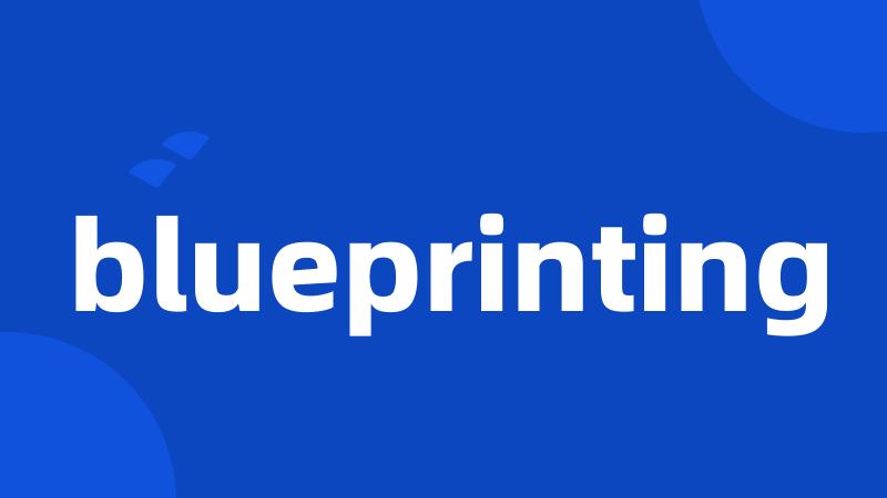 blueprinting