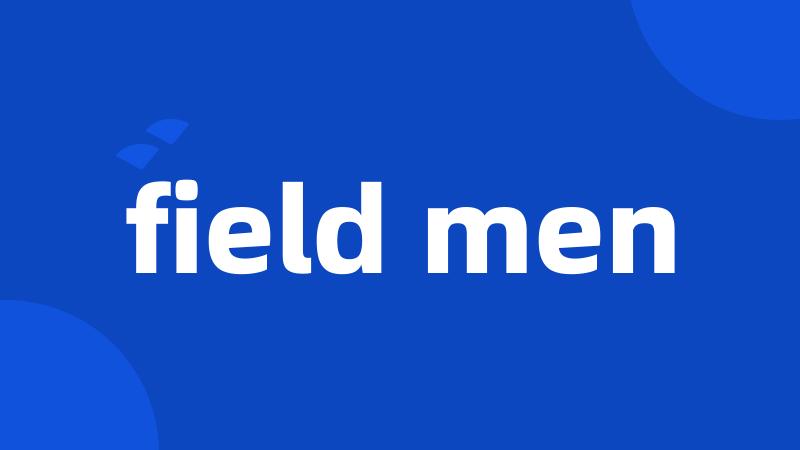 field men