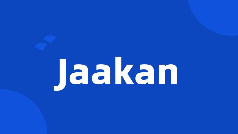 Jaakan