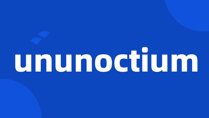 ununoctium