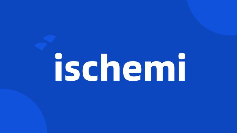 ischemi