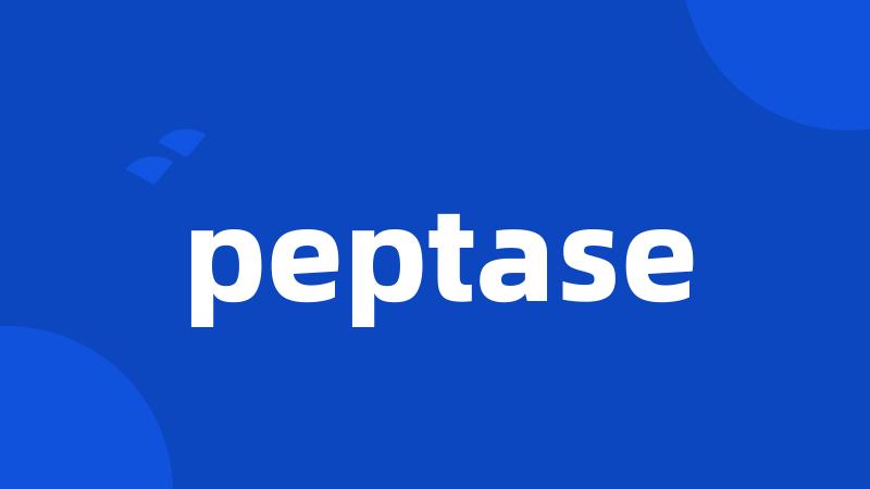 peptase