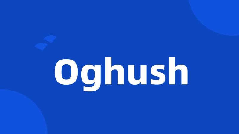 Oghush