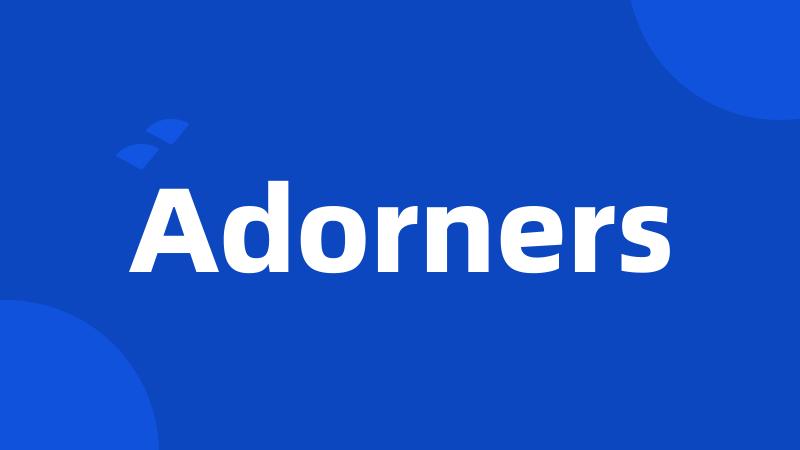 Adorners