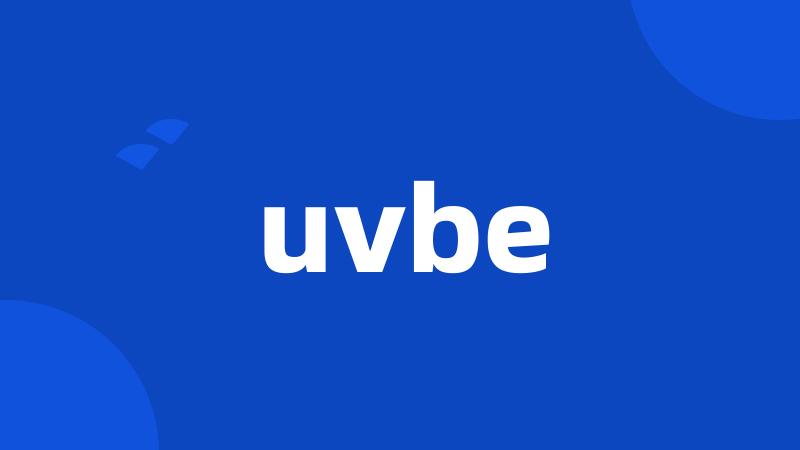 uvbe