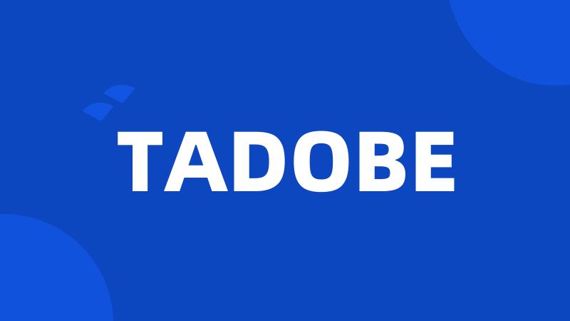 TADOBE