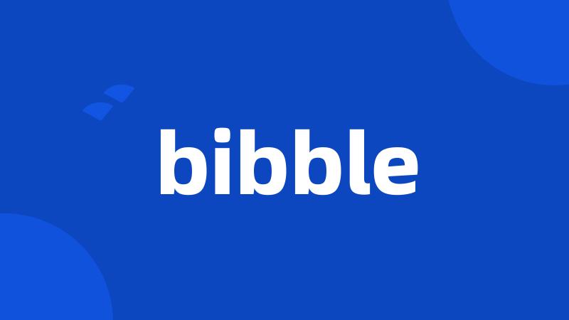 bibble