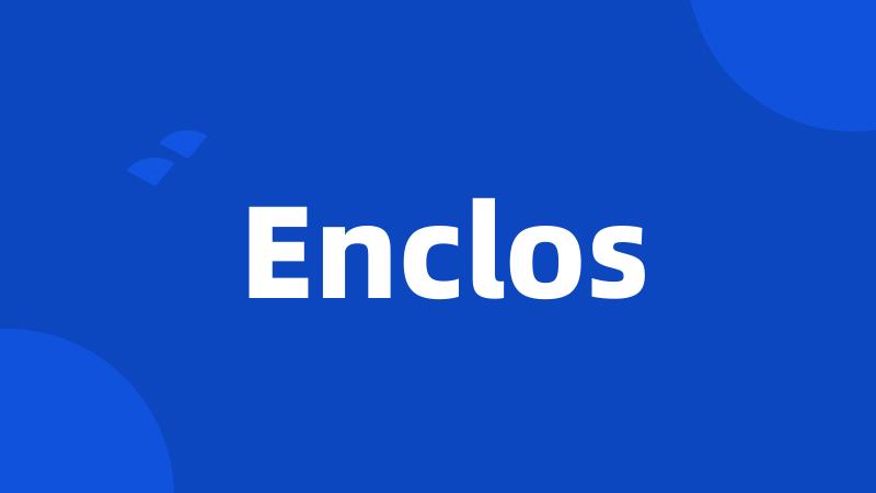 Enclos