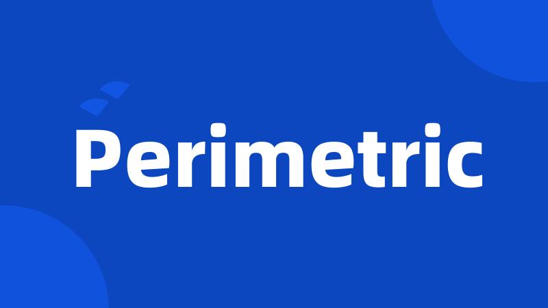 Perimetric