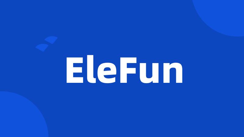 EleFun