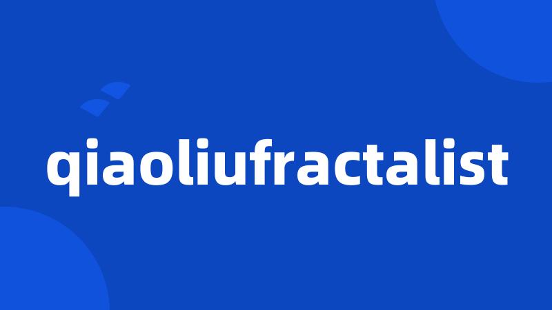 qiaoliufractalist