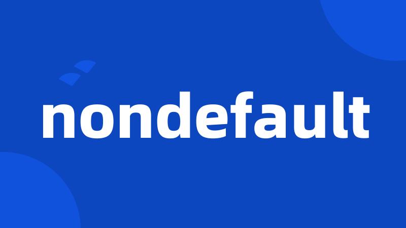 nondefault