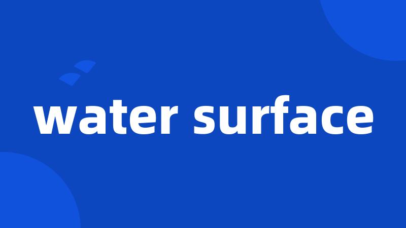 water surface