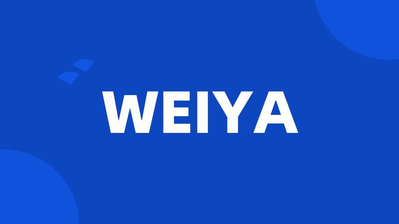 WEIYA